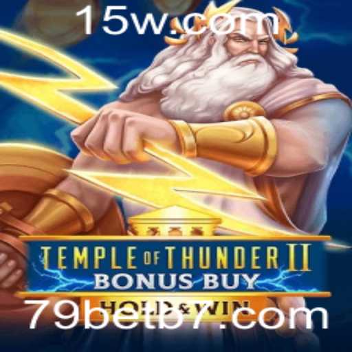 Descubra o Fascinante Mundo de TempleofThunderIIBonusBuy na Plataforma 79bet